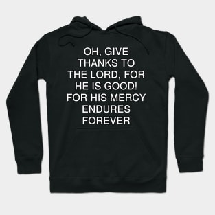 Psalms 136:1 1 Bible Verse Text (NKJV) Hoodie